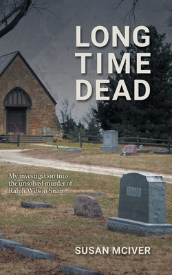 Libro Long Time Dead: My Investigation Into The Unsolved ...