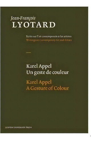 Karel Appel, A Gesture Of Colour, De Jean-francois Lyotard. Editorial Leuven University Press, Tapa Dura En Inglés