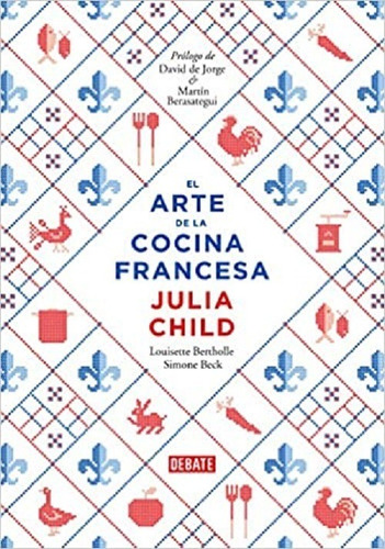 El Arte De La Cocina Francesa (tapa Dura)- J. Child- Debat *