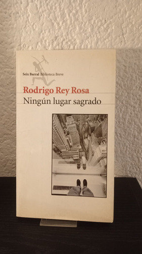 Ningún Lugar Sagrado - Rodrigo Rey Rosa