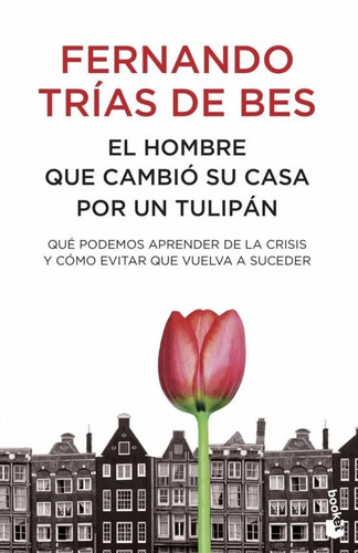Libro El Hombre Que Cambio Su Casa Por Un Tulipán