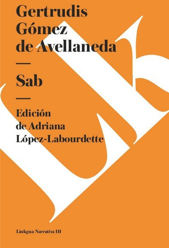 Sab, De Gertrudis Gómez De Avellaneda. Editorial Linkgua Red Ediciones En Español