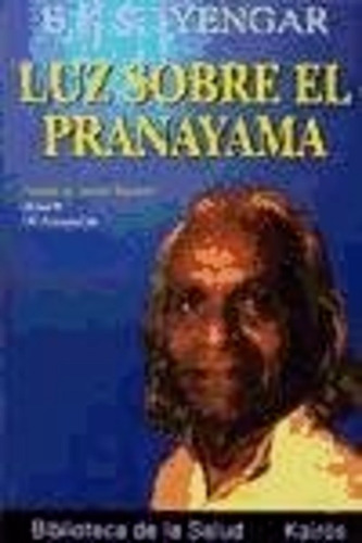 Luz Sobre El Pranayama  Iyengar B.k.s. Editorial Kairos