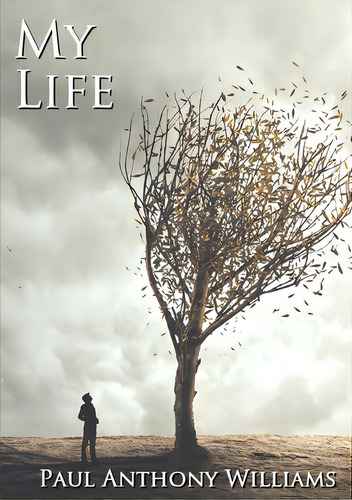 My Life, De Williams, Paul Anthony. Editorial Lulu Pr, Tapa Blanda En Inglés