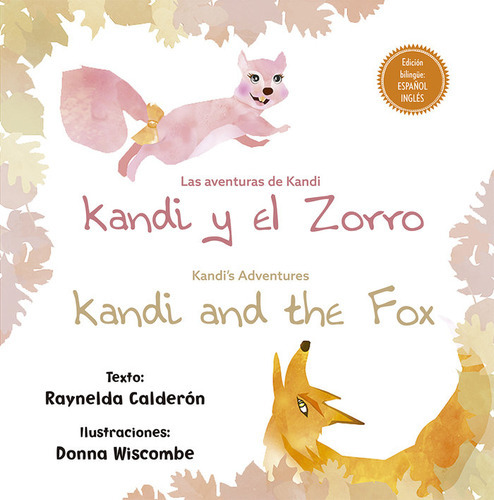 Las Aventuras De Kandi: Kandi Y El Zorro/kandiãâ´s Adventures: Kandi And The Fox, De Calderon, Raynelda. Editorial Picarona, Tapa Dura En Español