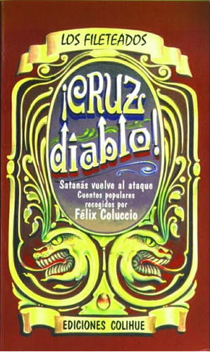 ¡cruz Diablo!, De Félix Coluccio. Editorial Colihue, Tapa Blanda, Edición 1 En Español