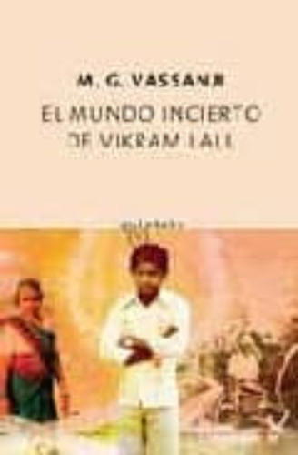 El Mundo Incierto De Vikram Lall, De Vassanji, M.g.. Editorial Quinteto, Tapa Blanda En Español