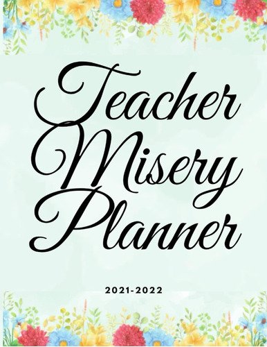 Libro: Teacher Misery Planner: Not Necessarily Safe For Work