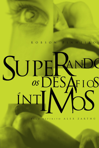 Superando os desafios íntimos, de Pinheiro, Robson. Casa dos Espíritos Editora Ltda, capa mole em português, 2000