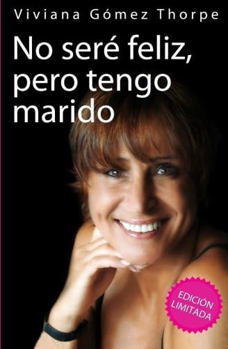 Libro: No Sere Feliz, Pero Tengo Marido: Edición Limitada (s