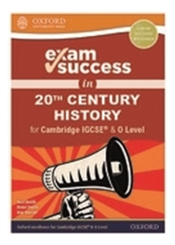 Exam Success In 20th Century History For Cambridge Igcse & 