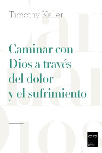 Caminar Con Dios A Traves Del Dolor Y Sufrimiento