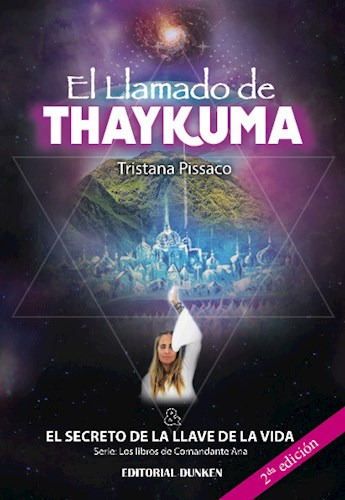 El Llamado De Thaykuma Y El Secreto De La Llave De La Vida. Serie: Los Libr, De Tristana Pissaco. Editorial Dunken Srl, Tapa Blanda En Español