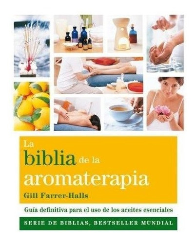 La Biblia De La Aromaterapia Gill Farrer - Halls