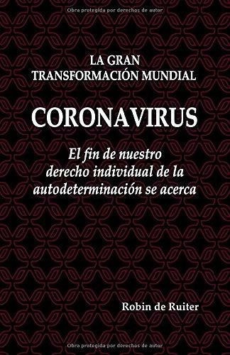 Coronavirus La Gran Transformacion Mundial - El Fin, de de Ruiter, Robin. Editorial Mayra Publications en español