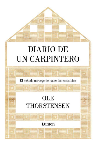 Diario De Un Carpintero, De Thorstensen, Ole. Editorial Lumen, Tapa Blanda En Español