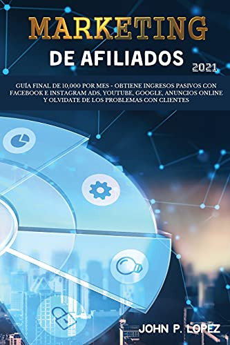 Marketing De Afiliados 2021: Guia Final De 10 000 Por Mes -