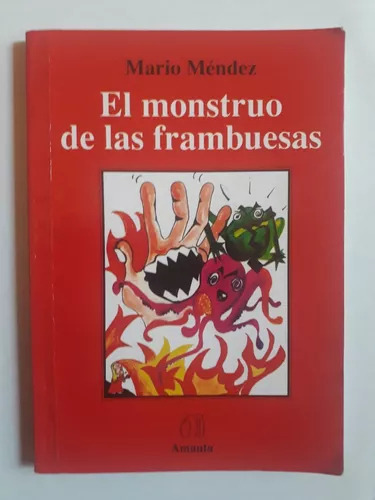 Mario Mendez: El Monstruo De Las Frambuesas