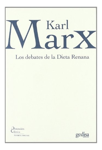 Los Debates De La Dieta Renana, Marx, Ed. Gedisa