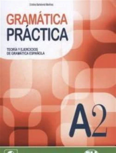 Gramatica Practica A2 Teoria Y Ejercicios De Gramatica Espan