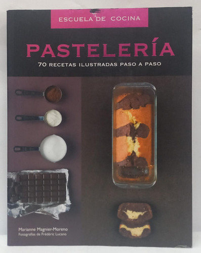 Pasteleria - 70 Recetas Ilustradas Paso A Paso