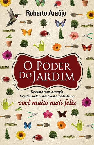 O Poder do Jardim, de Araujo, Roberto. Editora Europa Ltda., capa mole em português, 2011