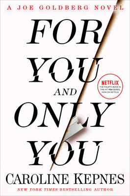 Libro For You And Only You: A Joe Goldberg Novel - Kepnes...