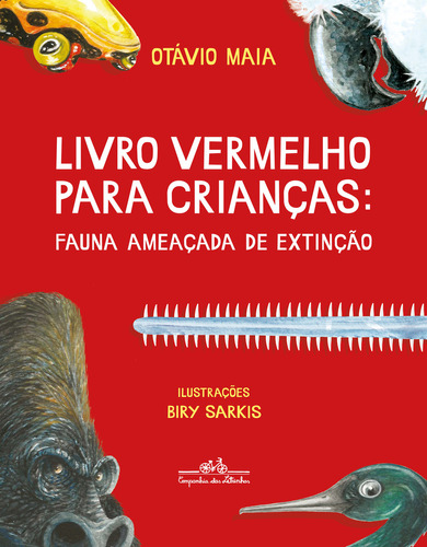 Livro Vermelho Para Crianças: Fauna Ameaçada De Extinção, De Otavio Maia. Editora Editora Schwarcz S.a, Capa Mole Em Português