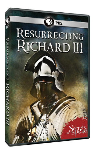 Secretos De Los Muertos: Resucitando A Richard Iii