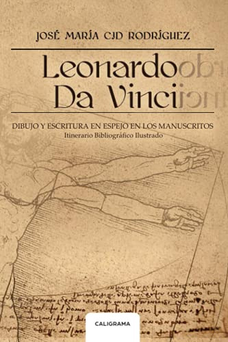 Leonardo Da Vinci: Dibujo Y Escritura En Espejo En Los Manus