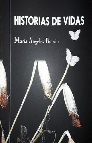 Libro: Historias De Vidas. Maria Angeles Buisan Miro. Editor