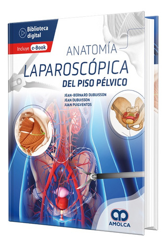 Anatomía Laparoscópica Del Piso Pélvico. Incluye E-book
