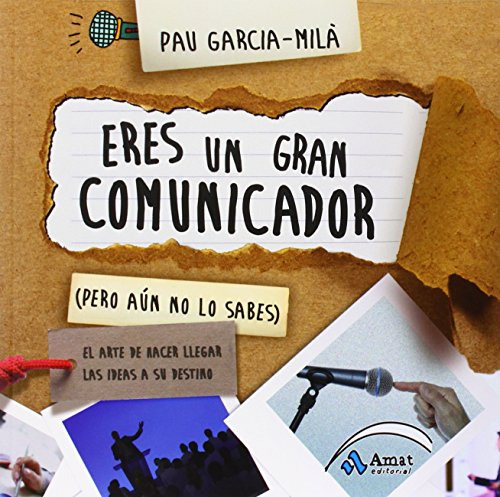 Libro Eres Un Gran Comunicador Pero Aún No Lo Sabes De Pau