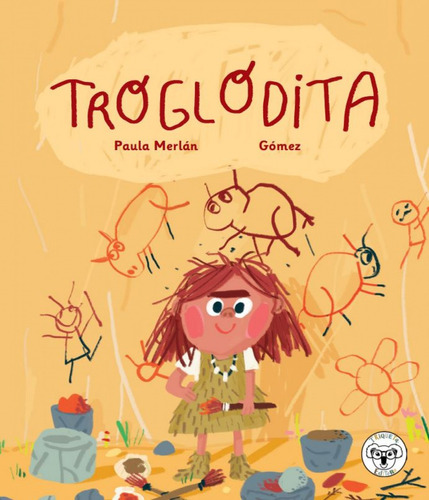 Libro Troglodita - Merlan, Paula/gomez, Ana