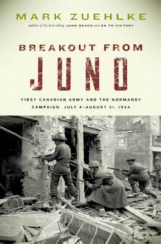 Breakout From Juno, De Mark Zuehlke. Editorial Douglas Mcintyre Publishing Group, Tapa Blanda En Inglés