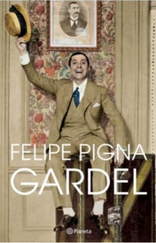 Libro Gardel - Felipe Pigna