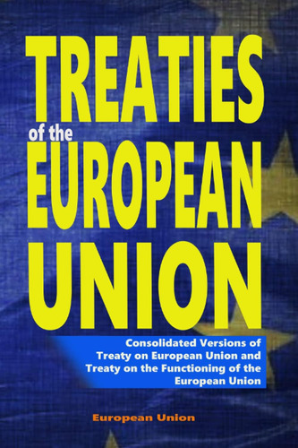 Libro: Treaties Of The European Union: Consolidated Versions