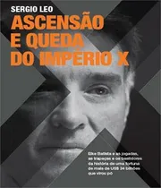 Comprar Ascensao E Queda Do Imperio X: Ascensao E Queda Do Imperio X, De Leo, Sergio. Editora Casa Dos Livros, Capa Mole, Edição 1 Em Português