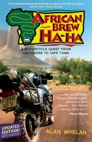 African Brew Ha Ha (2020 Photo Edition) : A Motorcycle Quest From Lancashire To Cape Town (2020 P..., De Alan Whelan. Editorial Inkstand Press, Tapa Blanda En Inglés