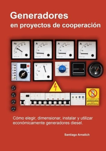 Generadores En Proyectos De Cooperacion, De Arnalich, Santiago. Editorial Santiago Arnalich Castañeda, Tapa Blanda En Español, 2013
