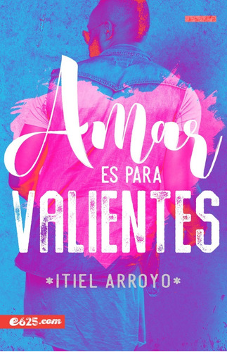 Imagen 1 de 10 de Amar Es Para Valientes (itiel Arroyo)