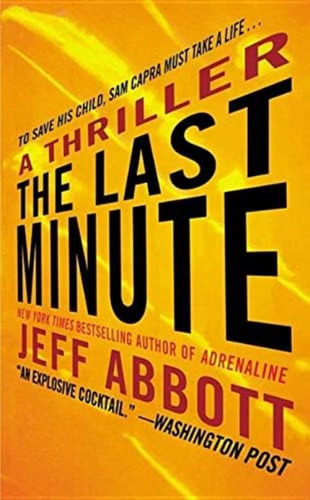 The Last Minute (the Sam Capra Series, 2), De Abbott, Jeff. Editorial Grand Central Publishing, Tapa Dura En Inglés