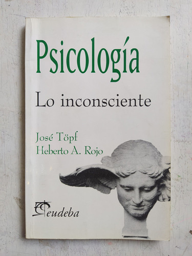 Psicologia - Lo Inconsciente Jose Topf - Heberto A. Rojo