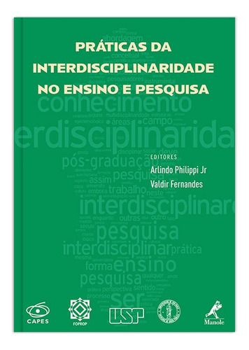 Práticas da interdisciplinaridade no ensino e pesquisa, de () Philippi Jr, Arlindo. Editora Manole LTDA, capa mole em português, 2014