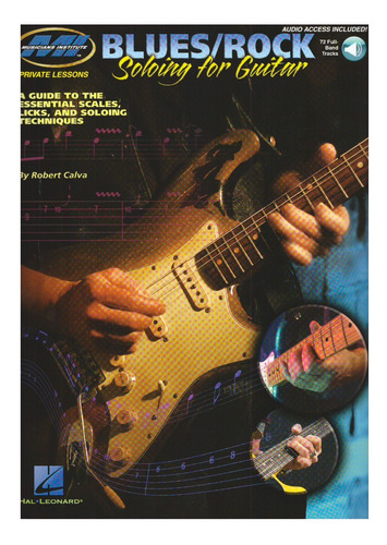 Blues/rock Soloing For Guitar: A Guide To The Essential Scal