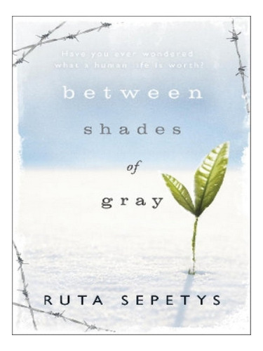 Between Shades Of Gray - Ruta Sepetys. Eb07