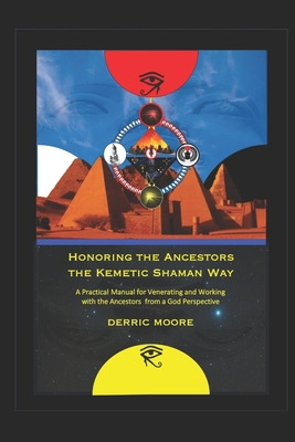 Libro Honoring The Ancestors The Kemetic Shaman Way: A Pr...