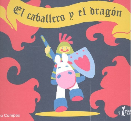 El Caballero Y El Dragãâ³n, De Campos Garcia, Teresa. Editorial Claret Kids, Tapa Dura En Español