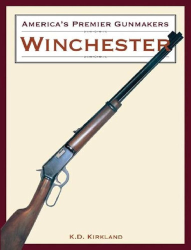 Libro - Amercias Premier Gunmakers Winchester - Jg Press