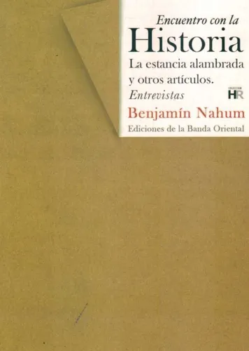 Encuentro Con La Historia, De Nahum, Benjamin. Editorial Banda Oriental, Tapa Blanda, Edición 1 En Español